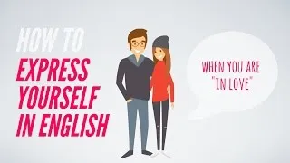 How to Express Yourself in English when you are in love