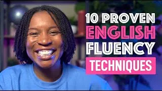 10 PROVEN TECHNIQUES TO HELP YOU SPEAK ENGLISH FLUENTLY