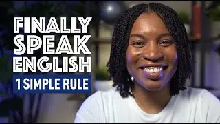 SPEAK ENGLISH LIKE A NATIVE USING THIS SIMPLE RULE