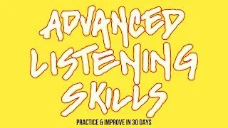 How To Practice And Improve Your Advanced English Listening Skills in 30 Days