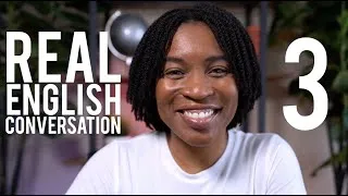 REAL ENGLISH CONVERSATION | Learn Real English From Real English Conversations Episode 3