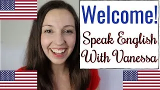 Welcome to Speak English With Vanessa!