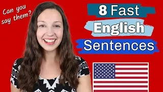 8 Fast English Sentences: Can you say them?