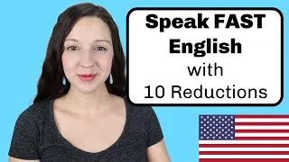 10 Reductions for Natural English Pronunciation