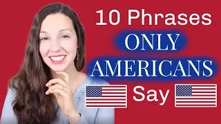 10 Phrases Only Americans Use | **How American Are You?**