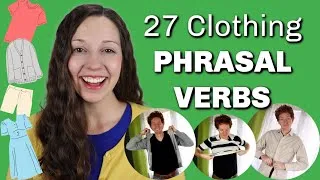 27 Clothing PHRASAL VERBS