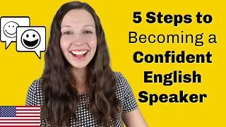 5 Steps to Becoming a Confident English Speaker