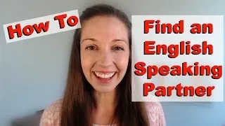 How to Find an English Speaking Partner