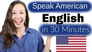 Speak American English in 30 Minutes: Advanced Pronunciation Lesson