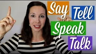 Say, Tell, Speak, Talk: What's the difference?