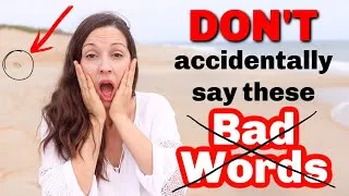 Don't say these BAD words by accident!
