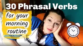 30 Phrasal Verbs for your Morning Routine