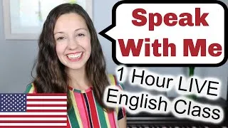 Speak With Me: 1 Hour LIVE English Speaking Practice