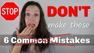 STOP Making 6 Common Mistakes: Advanced English Lesson