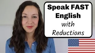 How to Speak FAST English with Reductions