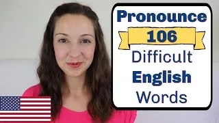 Pronounce 106 Most Difficult English Words: Advanced English Lesson
