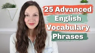 25 Advanced English Vocabulary Phrases