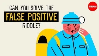 Can you solve the false positive riddle? - Alex Gendler