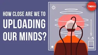 How close are we to uploading our minds? - Michael S.A. Graziano