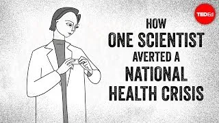 How one scientist averted a national health crisis - Andrea Tone