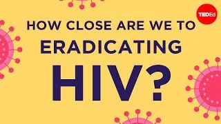 How close are we to eradicating HIV? - Philip A. Chan