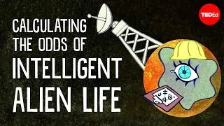 Calculating The Odds of Intelligent Alien Life - Jill Tarter