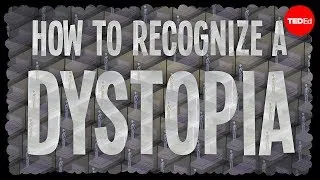 How to recognize a dystopia - Alex Gendler