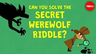 Can you solve the secret werewolf riddle? - Dan Finkel