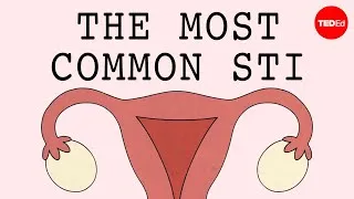 The most common STI in the world - Emma Bryce