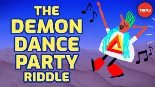 Can you solve the demon dance party riddle? - Edwin Meyer