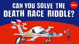 Can you solve the death race riddle? - Alex Gendler