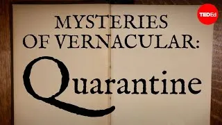 Mysteries of vernacular: Quarantine - Jessica Oreck and Rachael Teel