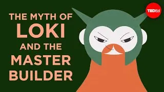 The myth of Loki and the master builder - Alex Gendler