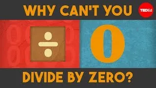 Why can't you divide by zero? - TED-Ed