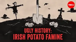 What really caused the Irish Potato Famine - Stephanie Honchell Smith