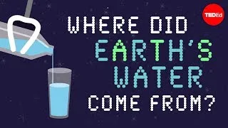 Where did Earth’s water come from? - Zachary Metz