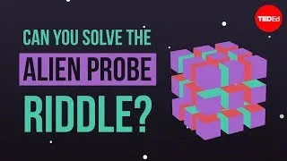 Can you solve the alien probe riddle? - Dan Finkel