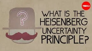 What is the Heisenberg Uncertainty Principle? - Chad Orzel