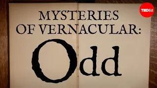 Mysteries of vernacular: Odd - Jessica Oreck and Rachael Teel