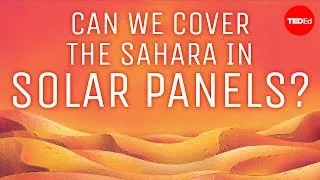 Why don’t we cover the desert with solar panels? - Dan Kwartler