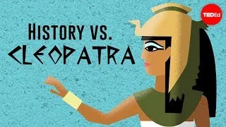 History vs. Cleopatra - Alex Gendler