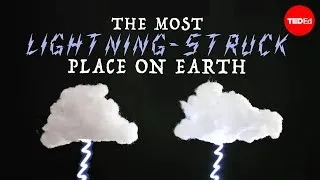 The most lightning-struck place on Earth - Graeme Anderson