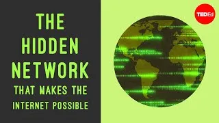 The hidden network that makes the internet possible - Sajan Saini