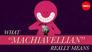 What “Machiavellian” really means - Pazit Cahlon and Alex Gendler
