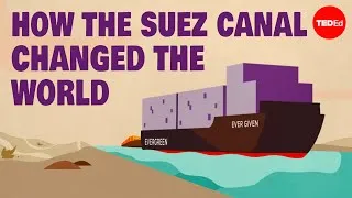 How the Suez Canal changed the world - Lucia Carminati