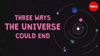 Three ways the universe could end - Venus Keus