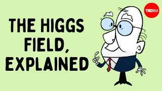 The Higgs Field, explained - Don Lincoln