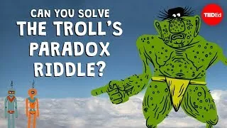 Can you solve the troll’s paradox riddle? - Dan Finkel