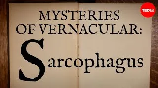 Mysteries of vernacular: Sarcophagus - Jessica Oreck and Rachael Teel