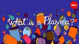 Solid, liquid, gas and … plasma? - Michael Murillo